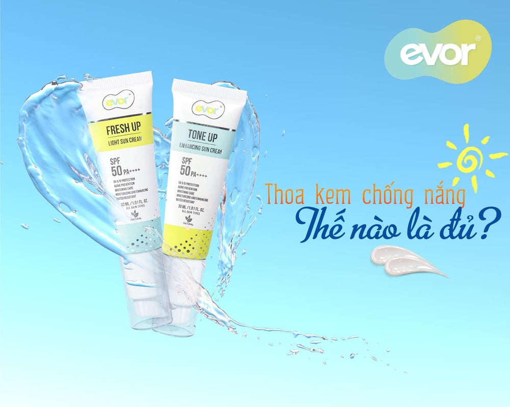 THOA KEM CHỐNG NẮNG THẾ NÀO LÀ ĐỦ-kem chống nắng evor-nước hoa evor-chăm sóc da evor-skincare