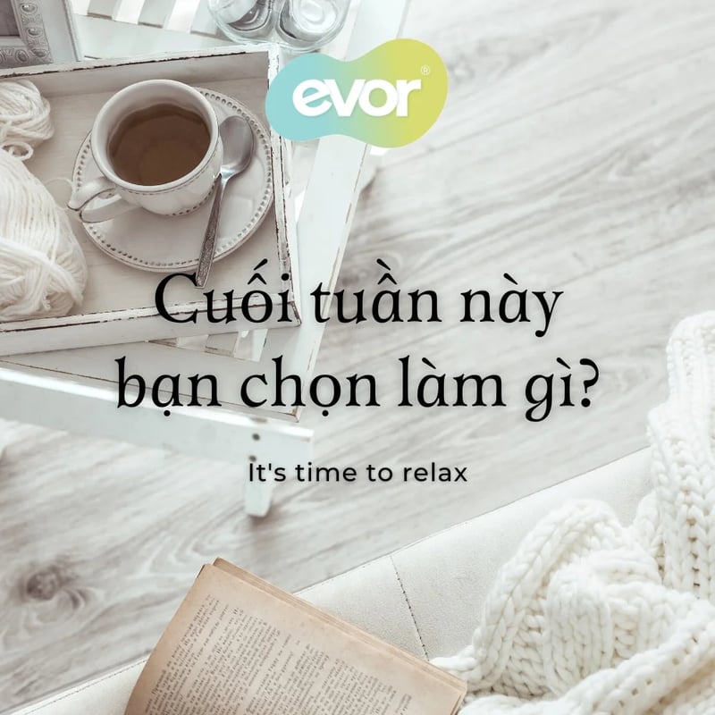 CUỐI TUẦN NÀY BẠN CHỌN LÀM GÌ?